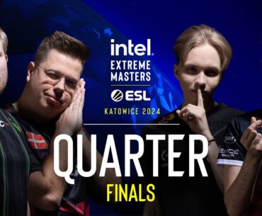 IEM Katowice 2024 - Quarterfinal - FULL SHOW