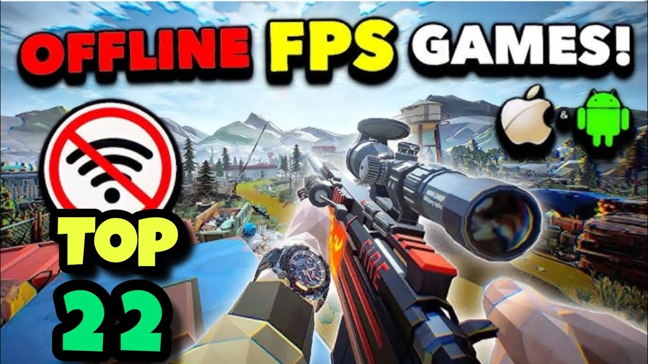 Top 22 Offline Fps Games 2024 Top 22 Offline Fps Games 2024