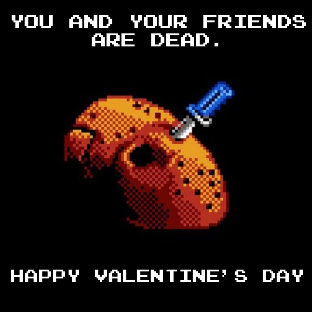 Horror Movies and Valentine's Day. Name a more iconic duo