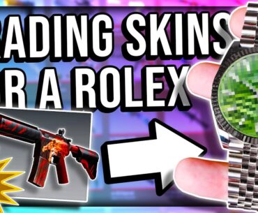 TRADING CS2 SKINS FOR A ROLEX