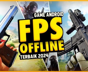 15 Game Android FPS Offline Realistis Terbaik 2024