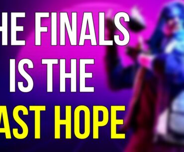 The FINALS Is The Last Hope For FPS Games...