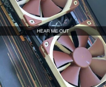 “Mom, can we have Noctua AMD gpu?” “We have Noctua AMD gpu at home”