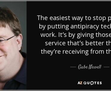 So True. Gabe Newell - Valve and Steam Founder.