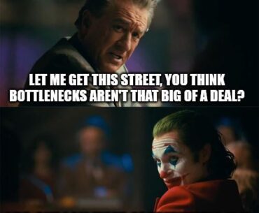 Every time I see a bottleneck post
