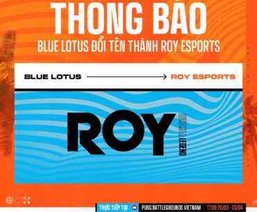 (PUBG APAC) Blue Lotus, 3rd place in PVS change name to ROY