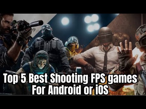 Top 5 Best Shooting and FPS Games forAndroid or IOS devices Top 5 Best Shooting and FPS Games forAndroid or IOS devices