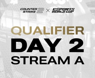 Counter-Strike 2 Qualifiers —  Esports World Cup 2024  —  Qualifiers —  Day 2 —  Stream A