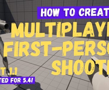 How To Make A Multiplayer First Person Shooter - Part 1.1 - Unreal Engine 5.4 Tutorial