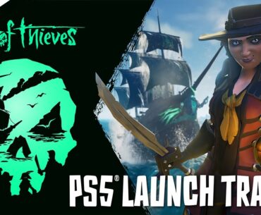 Sea of Thieves - Launch Trailer | PS5 Games