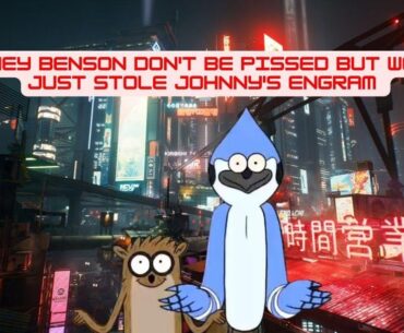 "DUDE! BENSON'S GUNNA BE PISSED!"