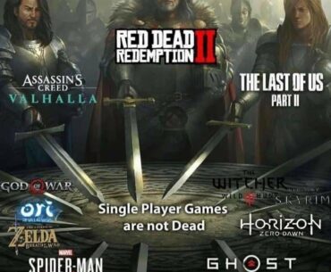Single Player Games are NOT Dead