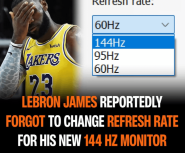 Lebron James forgot to change refresh rate for his new 144 HZ monitor