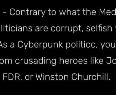Found this on the Cyberpunk rpg wiki and it made me wonder how a cyberpunk story with a politician as the protagonist would go?