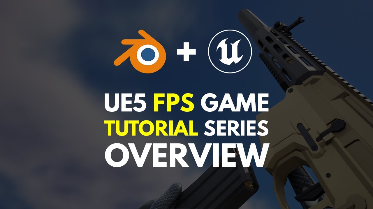 Unreal Engine 5 FPS Game Tutorial – Overview Unreal Engine 5 FPS Game Tutorial - Overview