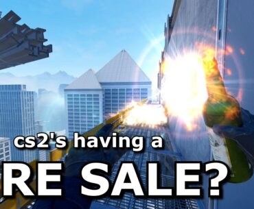 CS2's having a FIRE SALE?