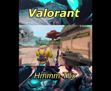 Valorant Hmmm THX #shorts  #valorant #fpsgames #valorantclips #shootinggames #youtubeshorts