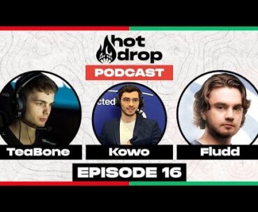 The Hot Drop Ep 16 (Kowo) - Teabone and Fludd