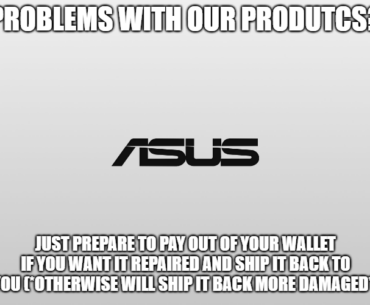 Glad I don't own/use ASUS products at all.