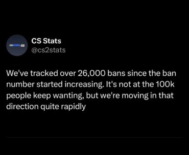 Stats website csstats.gg claims that they have tracked over 26,000 bans already since the ban wave started! (Still a lot more to go, but match quality has already improved.)