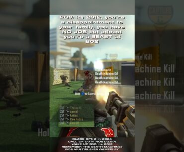 The deathmachine was so fun to use on BO2