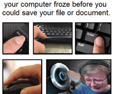 The panic is real when you realize you forgot to save!
