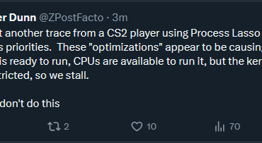 Fletcher Dunn: “Just got another trace from a CS2 player using Process Lasso and adjusting process priorities. These "optimizations" appear to be causing stalls. A thread is ready to run, CPUs are available to run it, but the kernel choices are restricted, so we stall. Please don't do this”