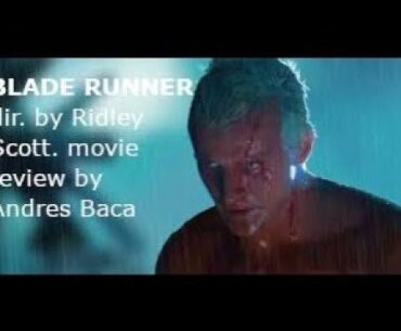 Blade Runner (1982 original THEATRICAL cut) sci fi MOVIE review by Andres Baca