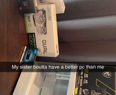 Sister wanted me to build her a computer