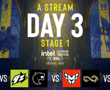IEM Cologne 2024 - Day 3 - Stream A - FULL SHOW