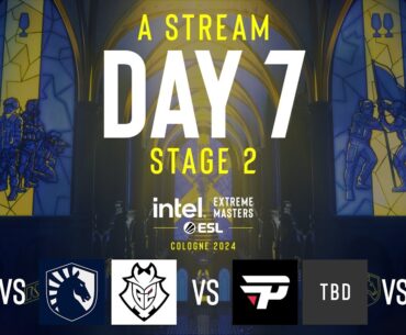 IEM Cologne 2024 - Day 7 - Stream A - FULL SHOW