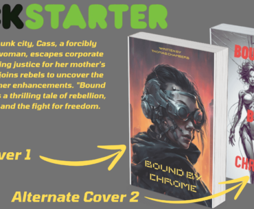 Support My Cyberpunk Novel "Bound by Chrome" on Kickstarter