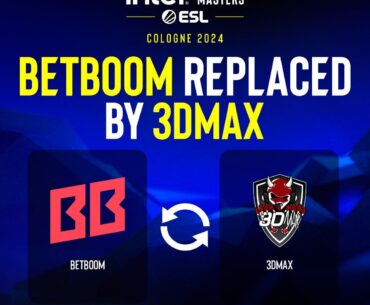 BetBoom won't attend IEM Cologne 2024 due to visa issues, replaced by 3DMAX