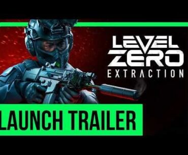 Level Zero: Extraction - Launch Overview Trailer