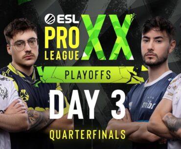 ESL Pro League Season 20 - Day 15 - FULL SHOW