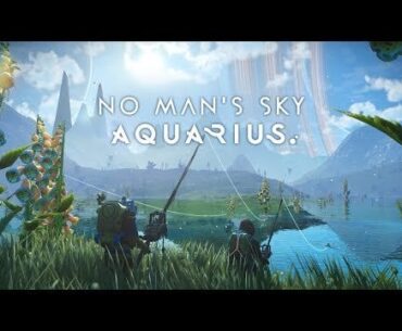 No Man's Sky Aquarius Update Trailer