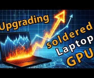Upgrading a soldered laptop GPU