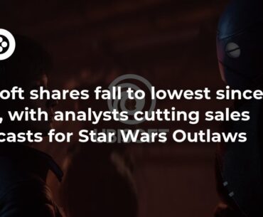 Ubisoft shares fall to lowest since 2015, with analysts cutting sales forecasts for Star Wars Outlaws