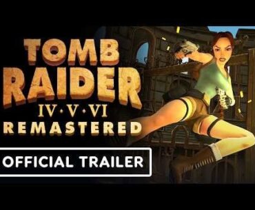 Tomb Raider IV to VI Remastered Announced