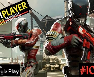 10 TOP MULTIPLAYER FPS GAMES FOR ANDROID/IOS HIGH GRAPHICS