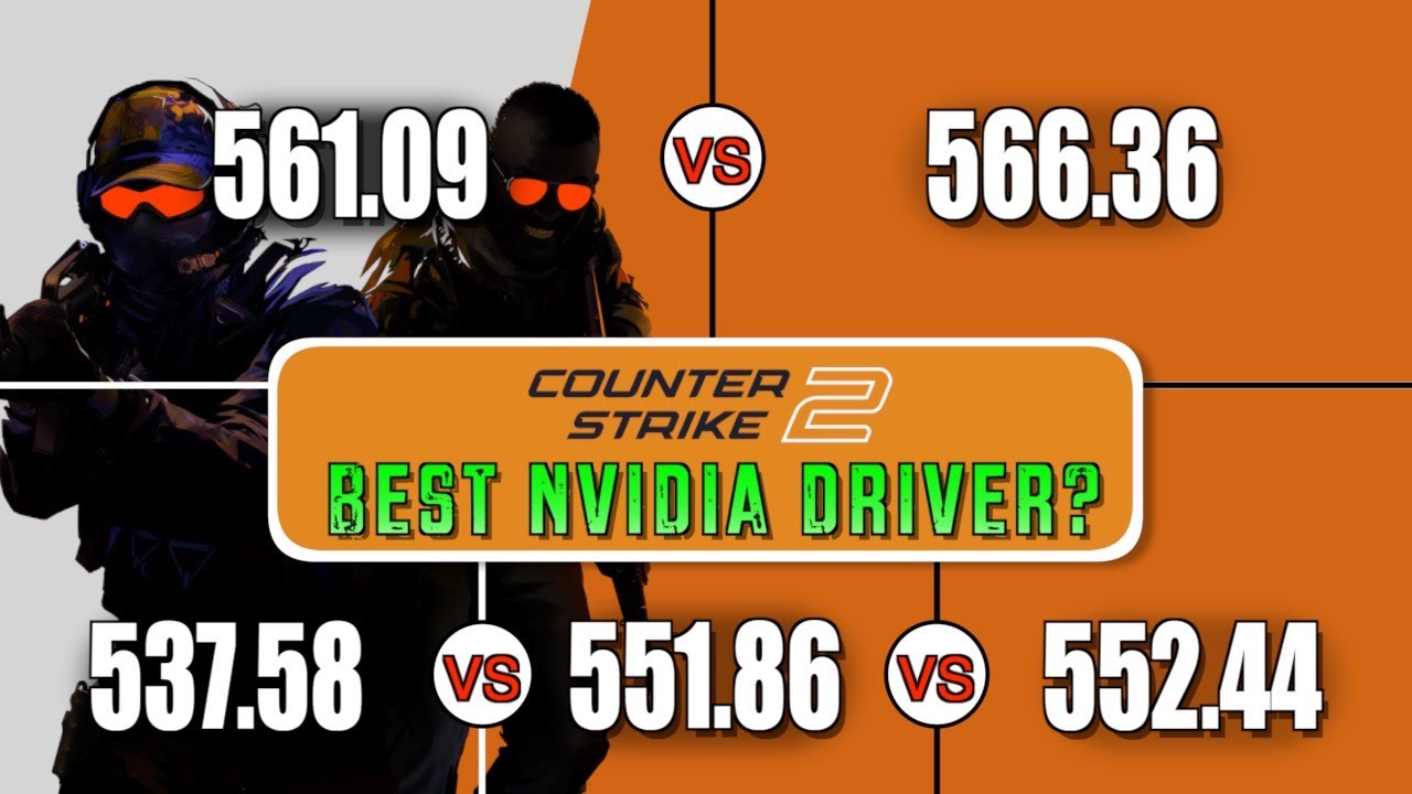 Best NVIDIA driver for Counter-Strike 2? | 537.58 vs 551.86 vs 552.44 vs 561.09 vs 566.36 | CS2 Best NVIDIA driver for Counter-Strike 2? | 537.58 vs 551.86 vs 552.44 vs 561.09 vs 566.36 | CS2