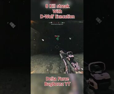 8 Kill Streak With D-Wolf Execution #deltaforce #killstreak #fpsgames