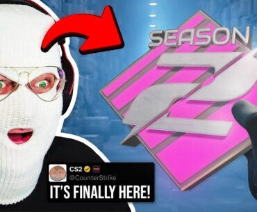 SEASON 2 OF CS2 IS FINALLY HERE..