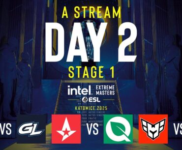 IEM Katowice 2025 - Day 2 - Stream A - FULL SHOW