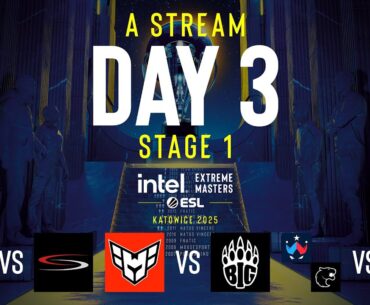 IEM Katowice 2025 - Day 3 - Stream A - FULL SHOW