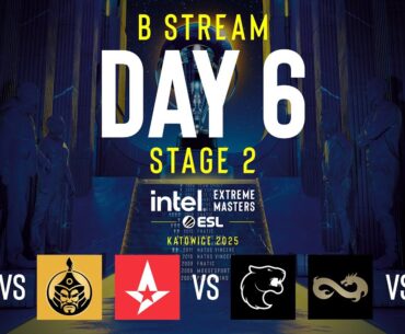 IEM Katowice 2025 - Day 6 - Stream B