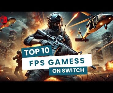 10 INSANE FPS Games on Nintendo Switch! (Must-Play)