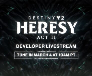 Destiny 2 : Heresy Act II Developer Live Stream
