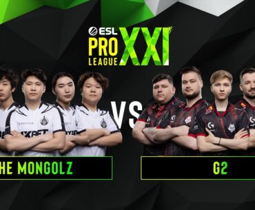 The MongolZ vs G2 - ESL Pro League Season 21 - BO3 - MN cast