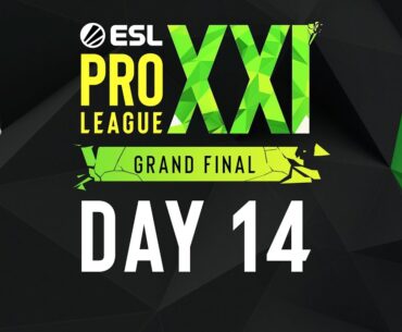 ESL Pro League Season 21 - Day 14 - Grand Final - FULL SHOW